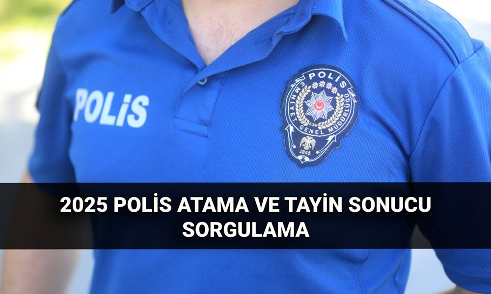 Polis tayin sonuçları PolNet: 2025 Jandarma, EGM, Sahil Güvenlik atama ve tayin sonuçları sorgulama - 1